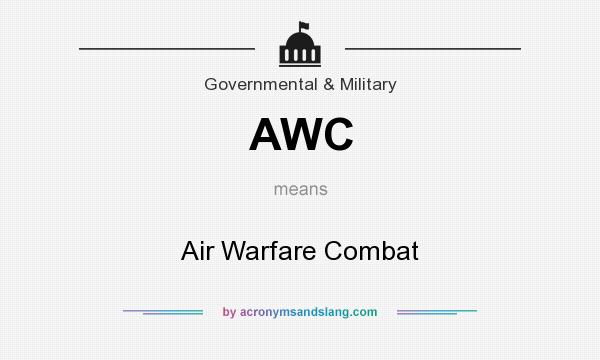 What does AWC mean? It stands for Air Warfare Combat