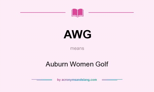 What does AWG mean? It stands for Auburn Women Golf