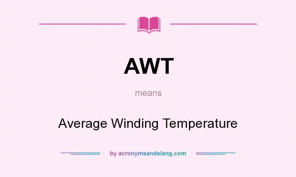What does AWT mean? It stands for Average Winding Temperature