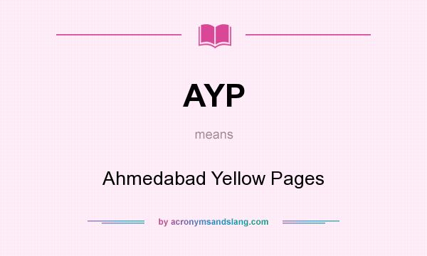 What does AYP mean? It stands for Ahmedabad Yellow Pages