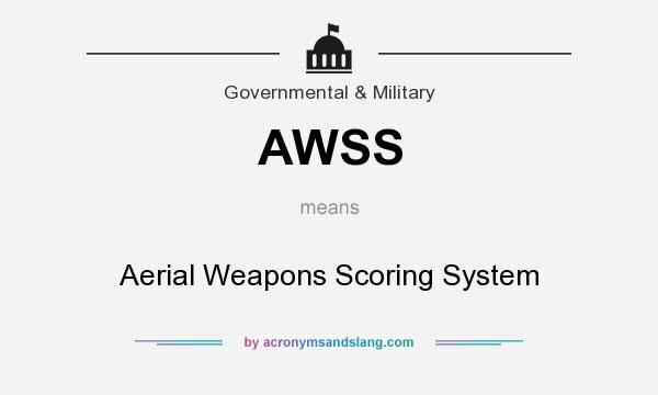 What does AWSS mean? It stands for Aerial Weapons Scoring System