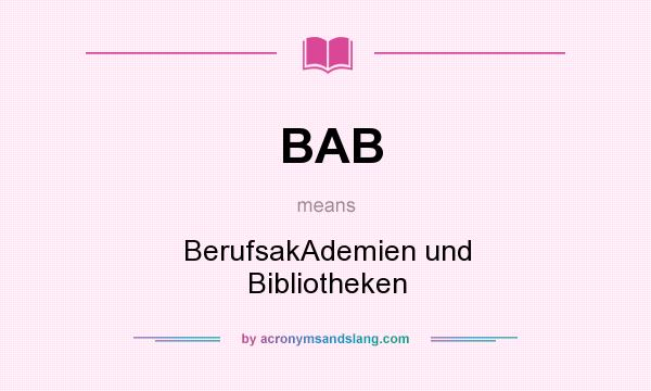 What does BAB mean? It stands for BerufsakAdemien und Bibliotheken