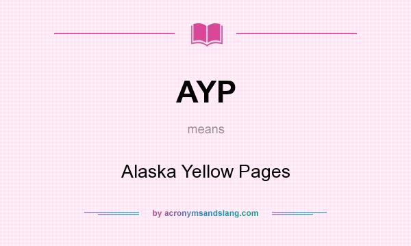 What does AYP mean? It stands for Alaska Yellow Pages