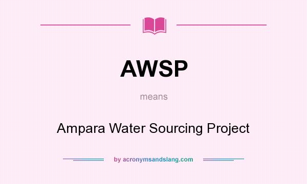 What does AWSP mean? It stands for Ampara Water Sourcing Project