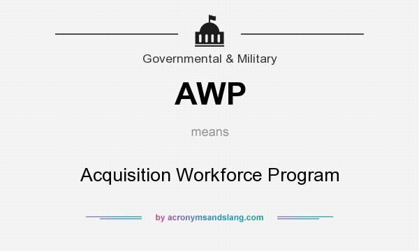 What does AWP mean? It stands for Acquisition Workforce Program