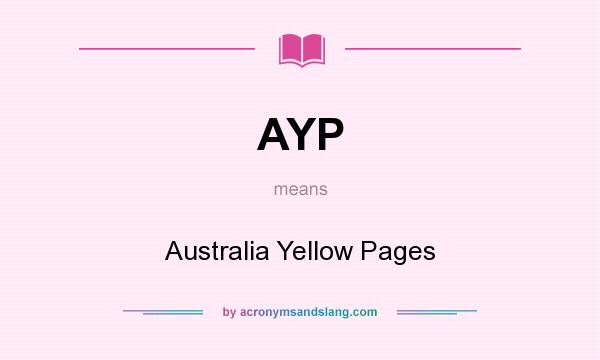 What does AYP mean? It stands for Australia Yellow Pages