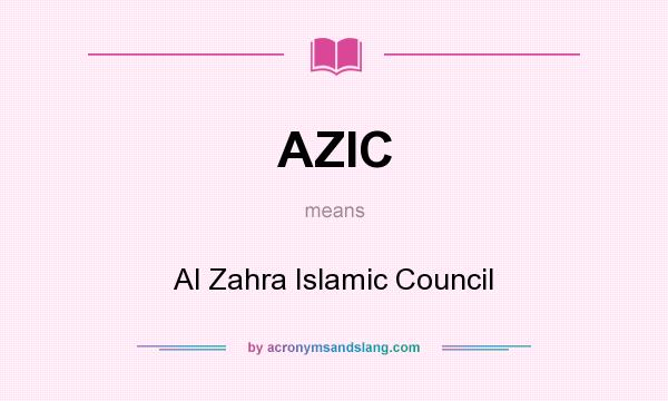 What does AZIC mean? It stands for Al Zahra Islamic Council