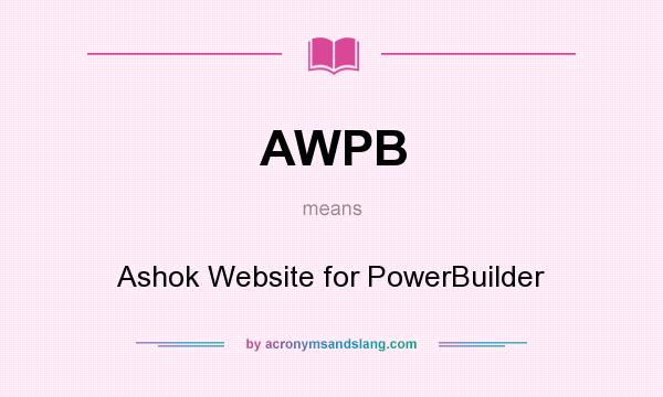 What does AWPB mean? It stands for Ashok Website for PowerBuilder