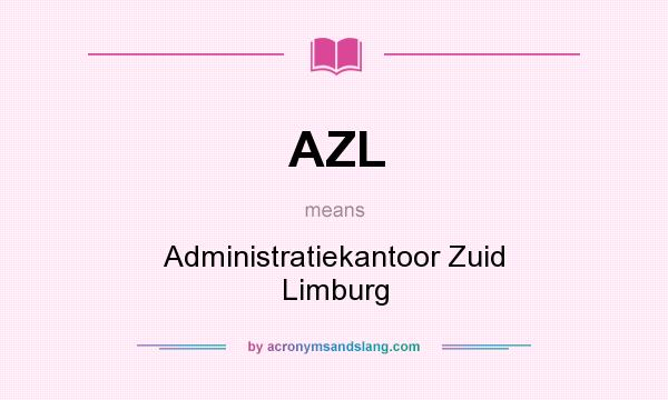 What does AZL mean? It stands for Administratiekantoor Zuid Limburg