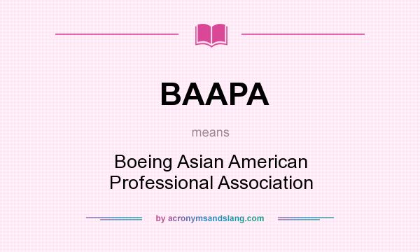 What does BAAPA mean? It stands for Boeing Asian American Professional Association