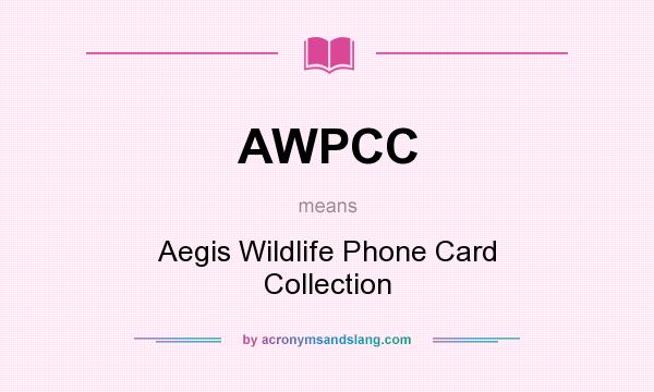 What does AWPCC mean? It stands for Aegis Wildlife Phone Card Collection