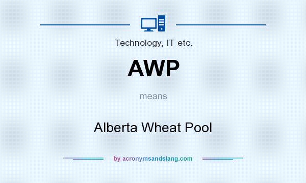 What does AWP mean? It stands for Alberta Wheat Pool
