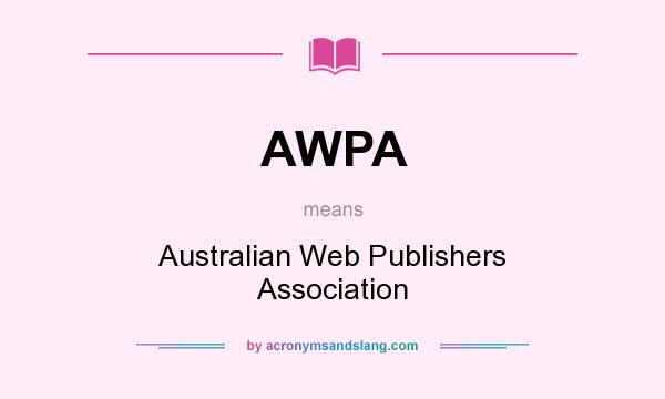 What does AWPA mean? It stands for Australian Web Publishers Association