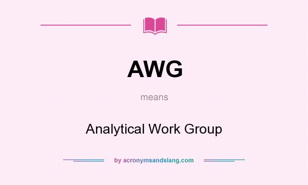 What does AWG mean? It stands for Analytical Work Group
