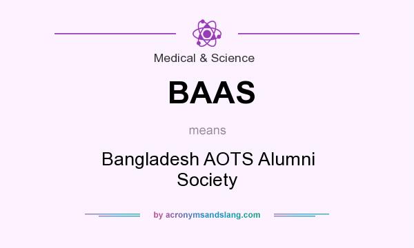 What does BAAS mean? It stands for Bangladesh AOTS Alumni Society