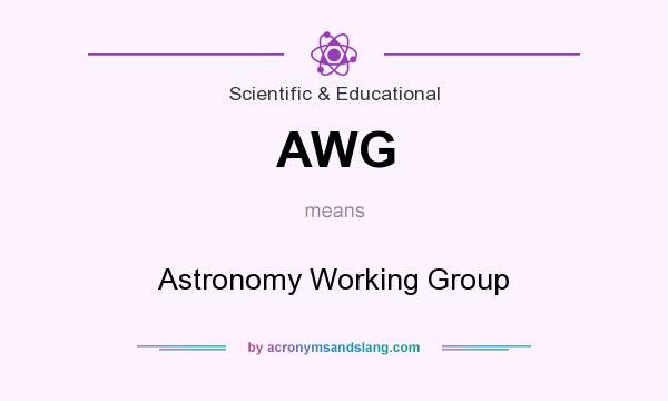 What does AWG mean? It stands for Astronomy Working Group