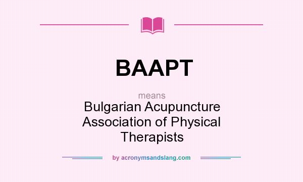 What does BAAPT mean? It stands for Bulgarian Acupuncture Association of Physical Therapists
