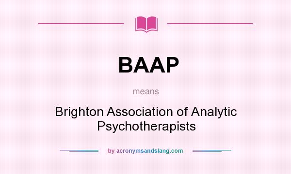 What does BAAP mean? It stands for Brighton Association of Analytic Psychotherapists