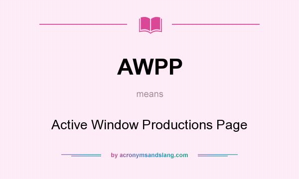 What does AWPP mean? It stands for Active Window Productions Page