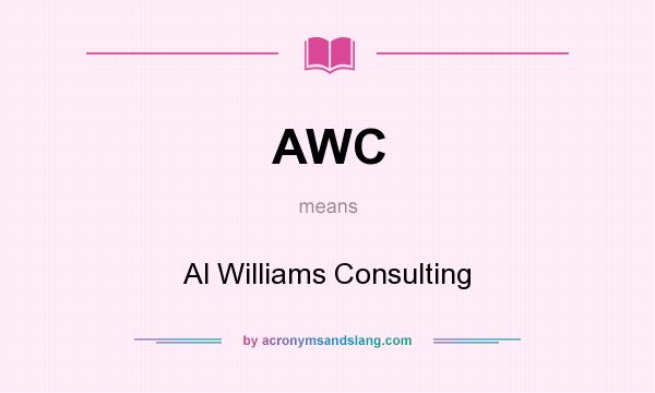 What does AWC mean? It stands for Al Williams Consulting
