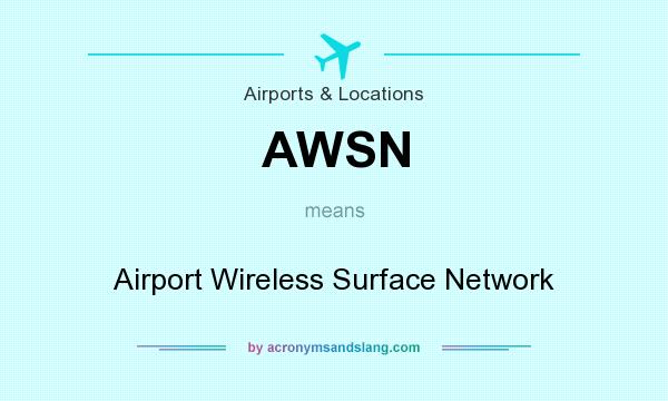 What does AWSN mean? It stands for Airport Wireless Surface Network