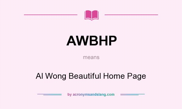 What does AWBHP mean? It stands for Al Wong Beautiful Home Page