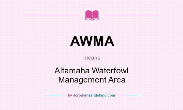 What does AWMA mean? It stands for Altamaha Waterfowl Management Area