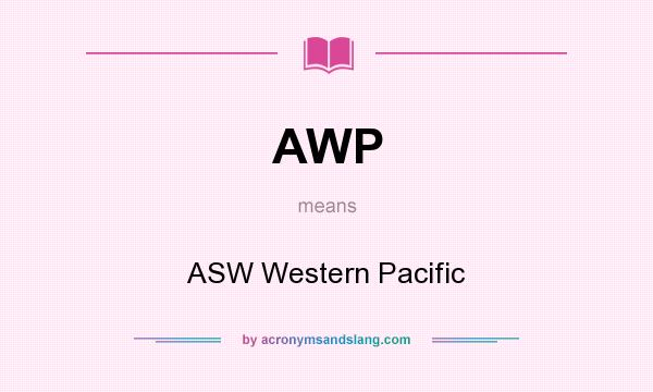 What does AWP mean? It stands for ASW Western Pacific