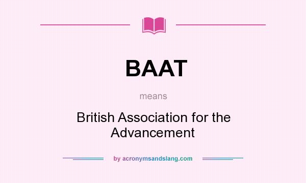 What does BAAT mean? It stands for British Association for the Advancement
