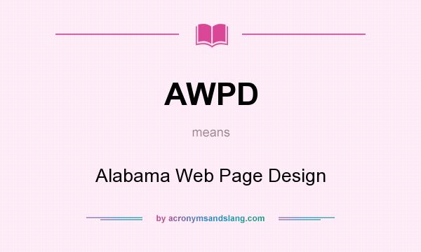 What does AWPD mean? It stands for Alabama Web Page Design