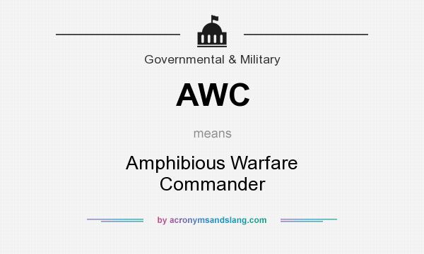 What does AWC mean? It stands for Amphibious Warfare Commander