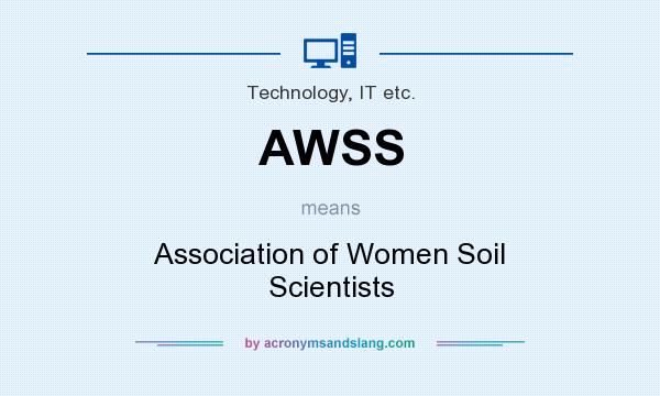 What does AWSS mean? It stands for Association of Women Soil Scientists