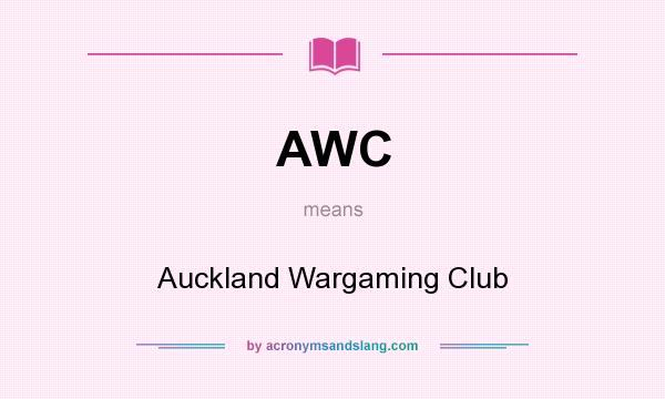 What does AWC mean? It stands for Auckland Wargaming Club