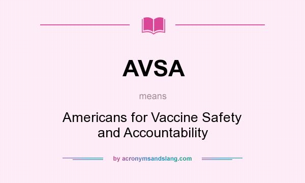What does AVSA mean? It stands for Americans for Vaccine Safety and Accountability