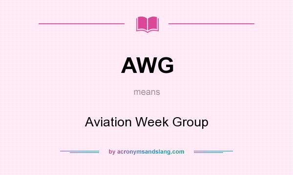 What does AWG mean? It stands for Aviation Week Group