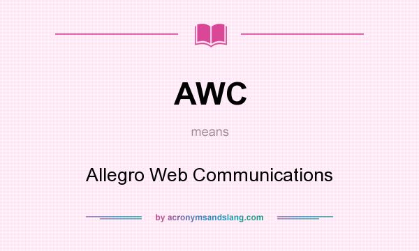 What does AWC mean? It stands for Allegro Web Communications