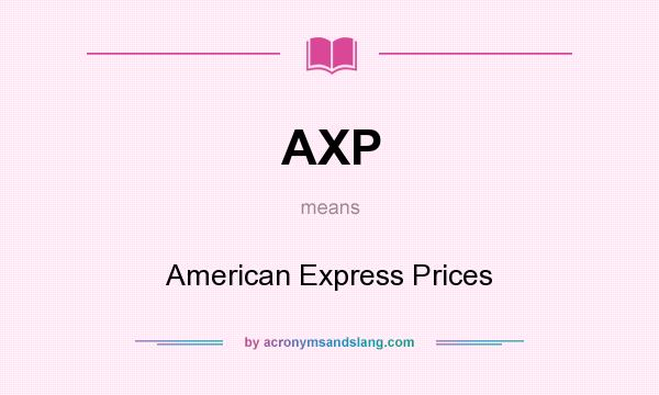 What does AXP mean? It stands for American Express Prices
