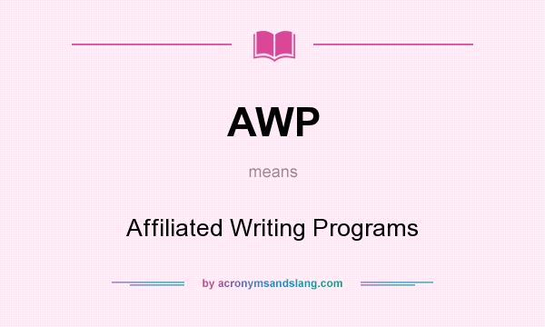 What does AWP mean? It stands for Affiliated Writing Programs
