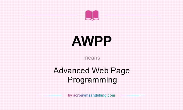 What does AWPP mean? It stands for Advanced Web Page Programming