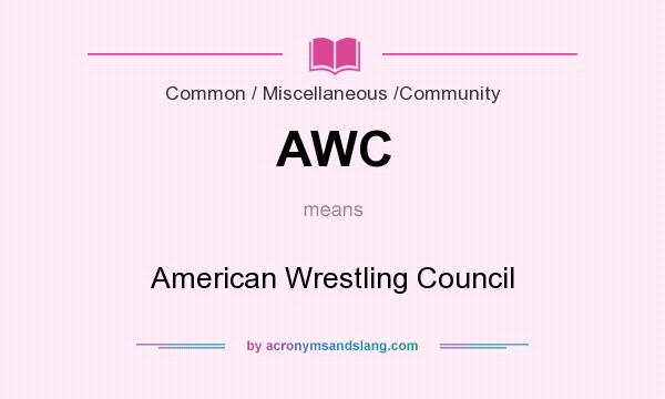 What does AWC mean? It stands for American Wrestling Council