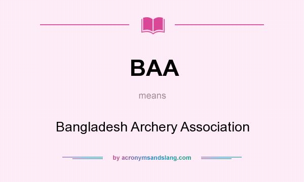 What does BAA mean? It stands for Bangladesh Archery Association