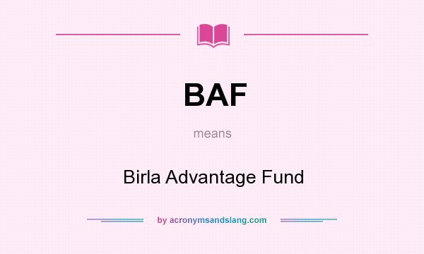 What does BAF mean? It stands for Birla Advantage Fund