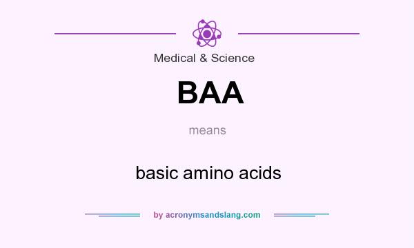 What does BAA mean? It stands for basic amino acids