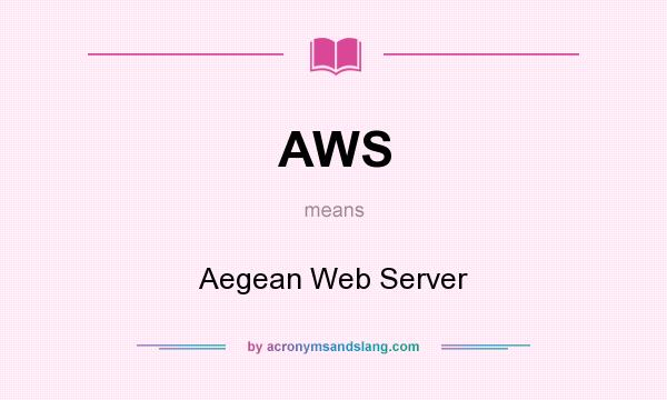What does AWS mean? It stands for Aegean Web Server