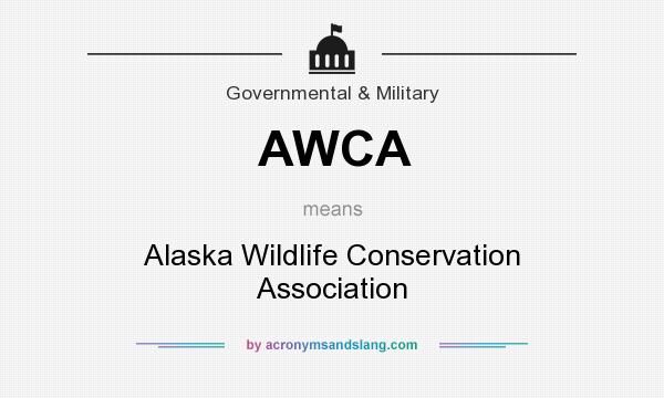 What does AWCA mean? It stands for Alaska Wildlife Conservation Association