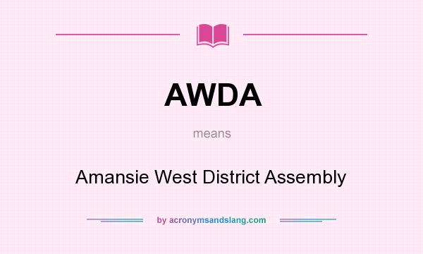 What does AWDA mean? It stands for Amansie West District Assembly