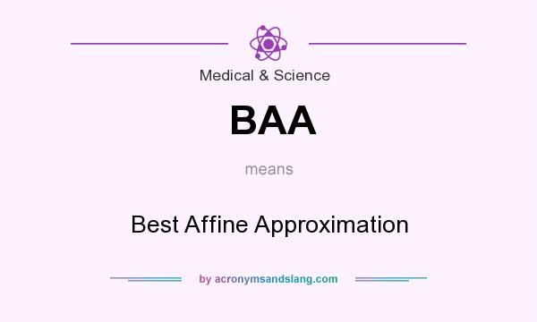 What does BAA mean? It stands for Best Affine Approximation