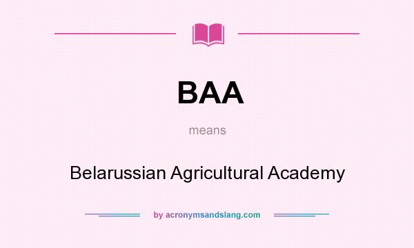 What does BAA mean? It stands for Belarussian Agricultural Academy