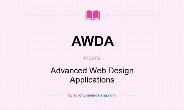 What does AWDA mean? It stands for Advanced Web Design Applications