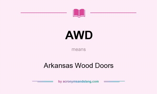 What does AWD mean? It stands for Arkansas Wood Doors